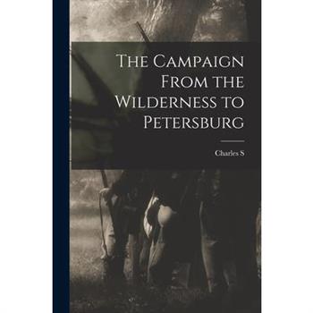 The Campaign From the Wilderness to Petersburg