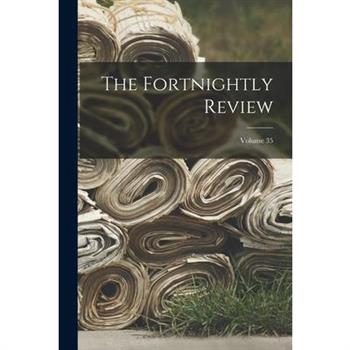 The Fortnightly Review; Volume 35
