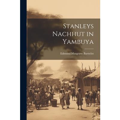 Stanleys Nachhut in Yambuya