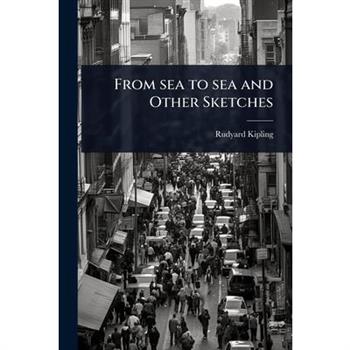 From sea to sea and Other Sketches
