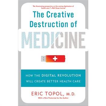 The Creative Destruction of Medicine