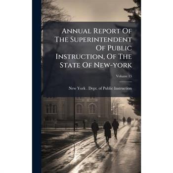 Annual Report Of The Superintendent Of Public Instruction, Of The State Of New-york