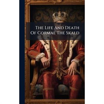 The Life And Death Of Cormae The Skald