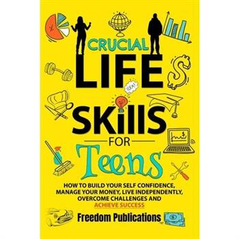 Crucial Life Skills For Teens