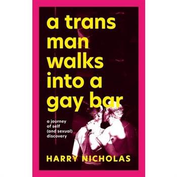 A Trans Man Walks Into a Gay Bar