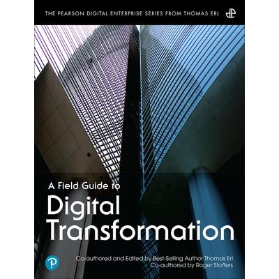 A Field Guide to Digital Transformation