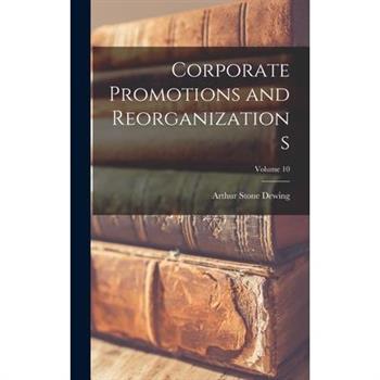 Corporate Promotions and Reorganizations; Volume 10