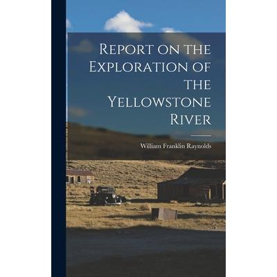 Report on the Exploration of the Yellowstone River
