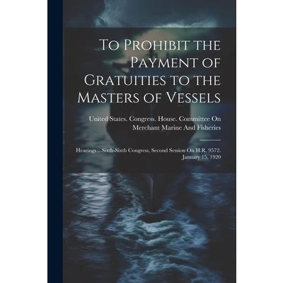 To Prohibit the Payment of Gratuities to the Masters of Vessels