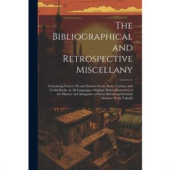 The Bibliographical and Retrospective Miscellany