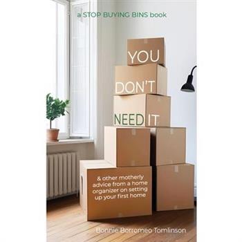 You Don’t Need It