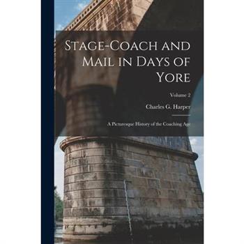 Stage-coach and Mail in Days of Yore