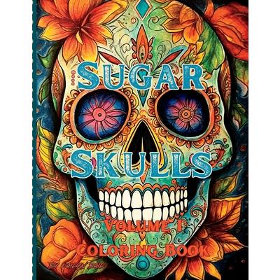 Sugar Skulls Coloring Book Volume 1