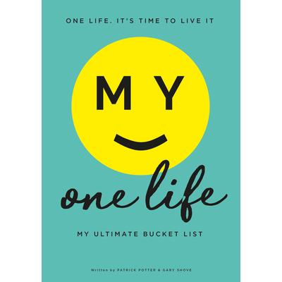 My One Life. My Ultimate Bucket List
