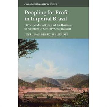 Peopling for Profit in Imperial Brazil