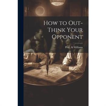 How to Out-Think Your Opponent