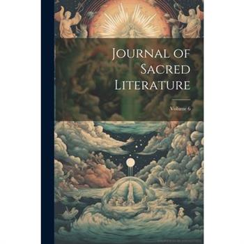 Journal of Sacred Literature; Volume 6
