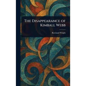 The Disappearance of Kimball Webb