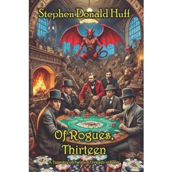 Of Rogues, Thirteen
