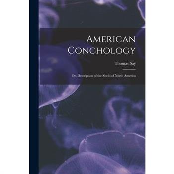American Conchology; Or, Description of the Shells of North America