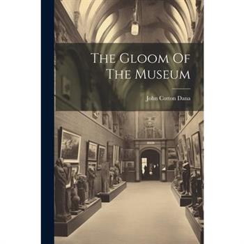 The Gloom Of The Museum