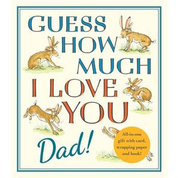Guess How Much I Love You, Dad!: Fathers Day Gift Edition