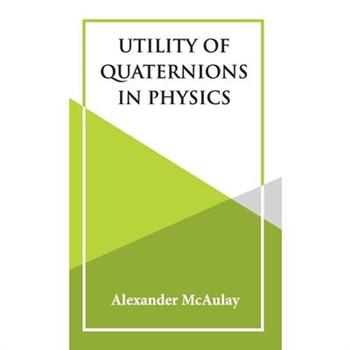 Utility Of Quaternions In Physics