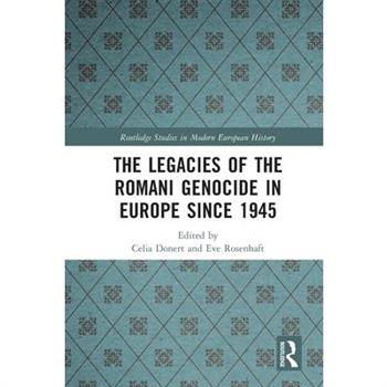 The Legacies of the Romani Genocide in Europe Since 1945