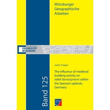 The influence of medieval building activity on relief development within the Spessart uplands, Germany