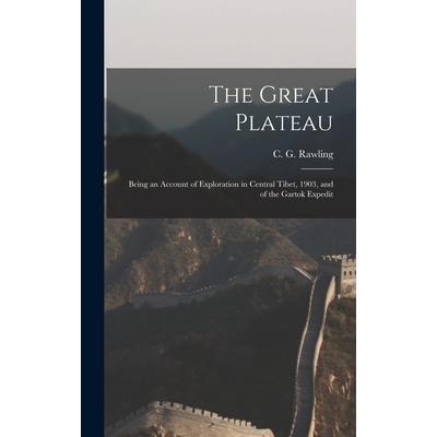 The Great Plateau; Being an Account of Exploration in Central Tibet, 1903, and of the Gartok Expedit