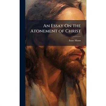 An Essay On the Atonement of Christ