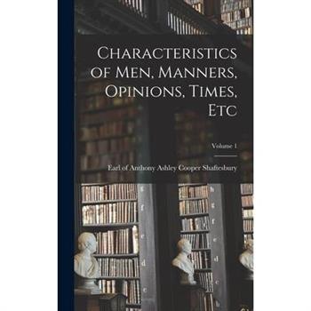 Characteristics of men, Manners, Opinions, Times, etc; Volume 1