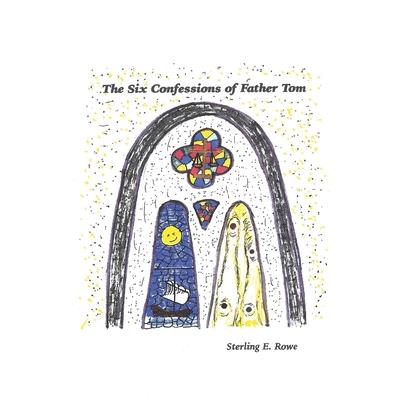 The Six Confessions of Father Tom