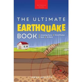 Earthquakes The Ultimate Book