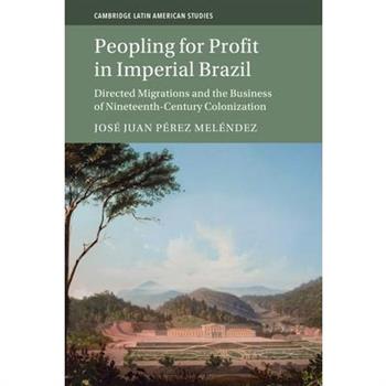 Peopling for Profit in Imperial Brazil