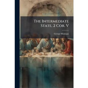The Intermediate State, 2 Cor. V