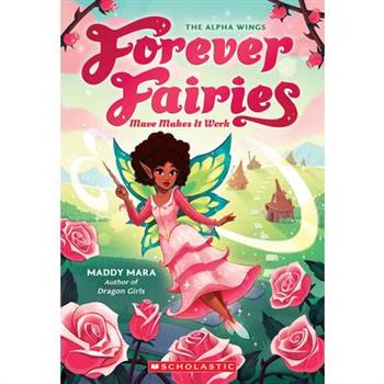 Mave Makes It Work (Forever Fairies #8)