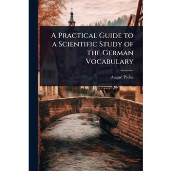 A Practical Guide to a Scientific Study of the German Vocabulary