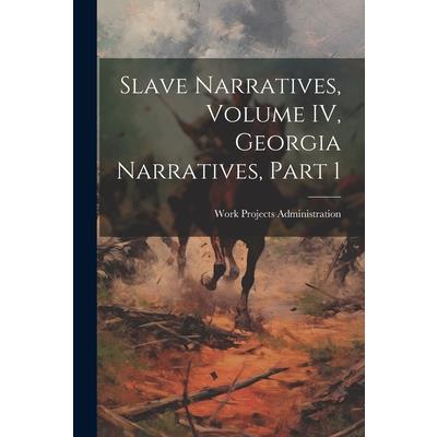 Slave Narratives, Volume IV, Georgia Narratives, Part 1