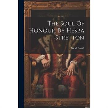 The Soul Of Honour. By Hesba Stretton