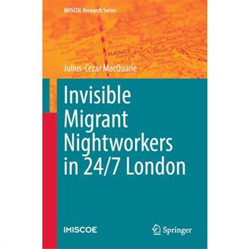 Invisible Migrant Nightworkers in 24/7 London