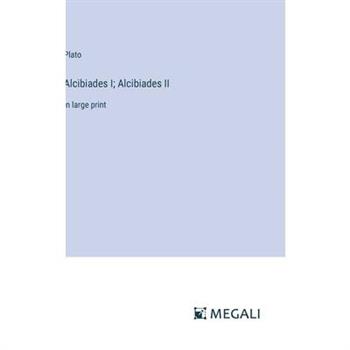 Alcibiades I; Alcibiades II