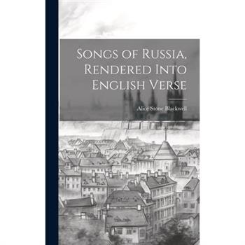 Songs of Russia, Rendered Into English Verse