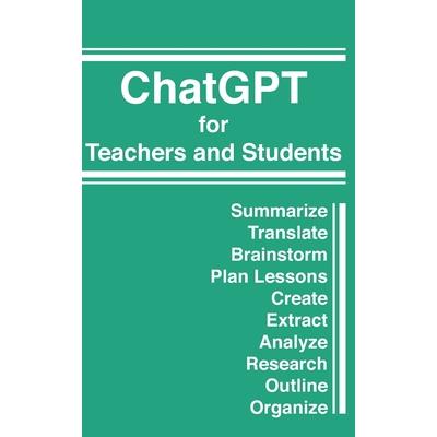 ChatGPT for Teachers and Students