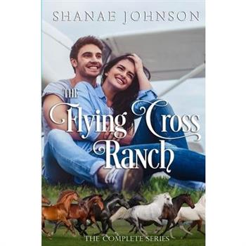 The Flying Cross Ranch Complete Series