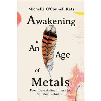 Awakening in An Age of Metals