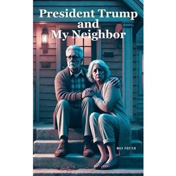 President Trump and My Neighbor