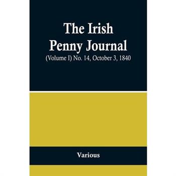 The Irish Penny Journal, (Volume I) No. 14, October 3, 1840