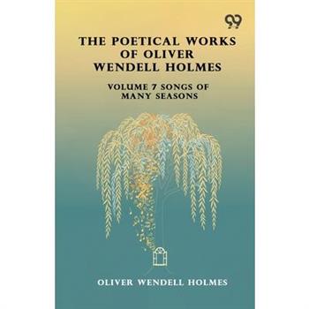 The Poetical Works Of Oliver Wendell Holmes