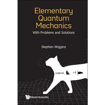 Elementary Quantum Mechanics (with Problems and Solutions)